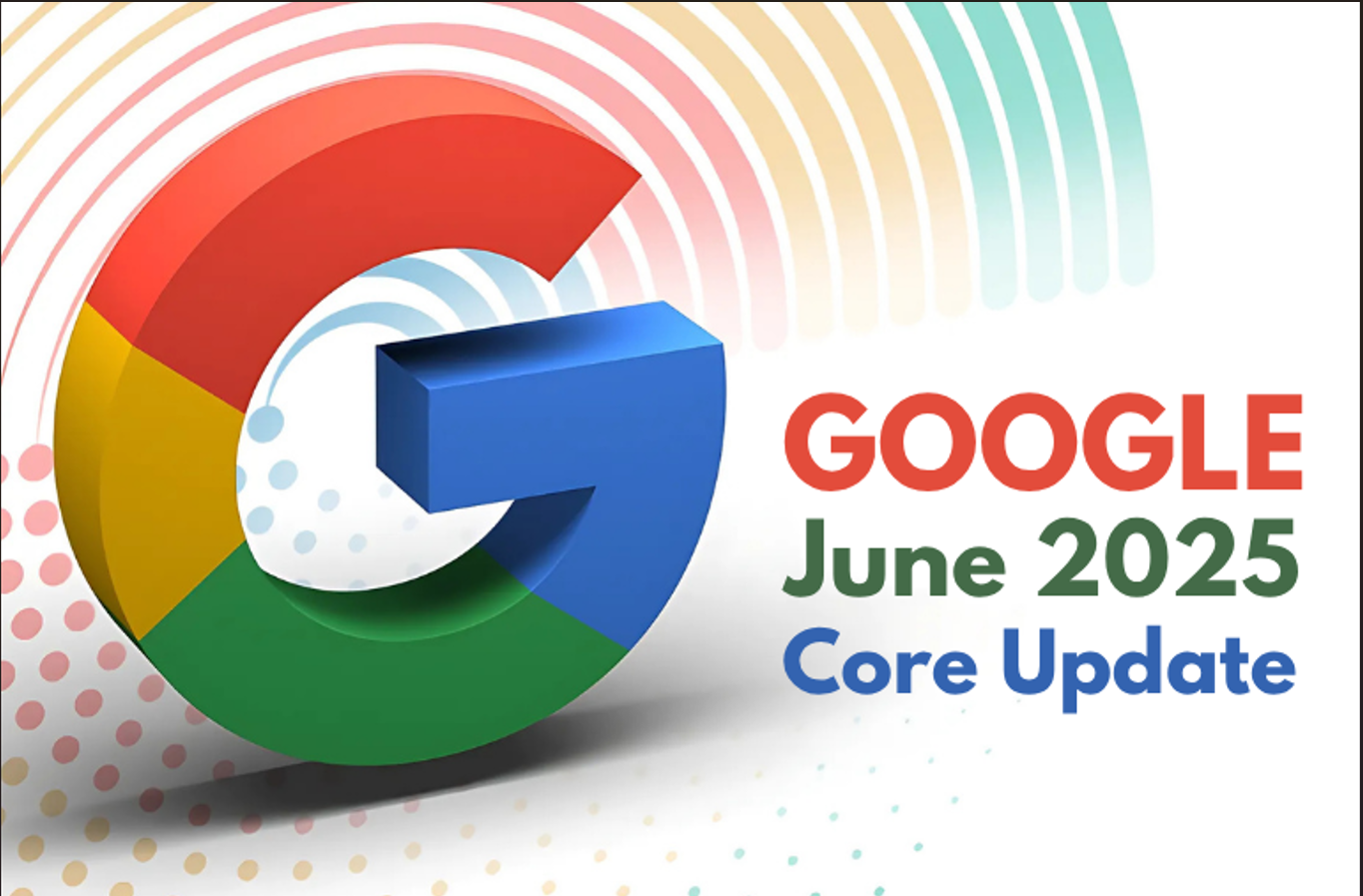 Google Core Update June 2025