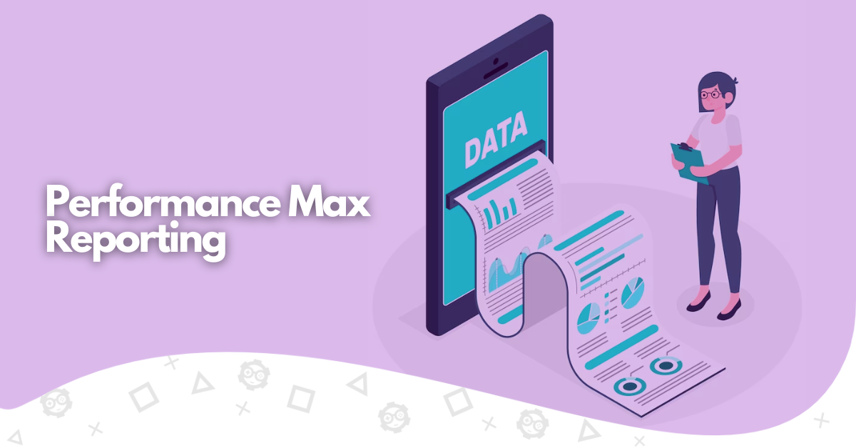 Performance Max Asset Reporting: How to Use the New Data Tools in 2025