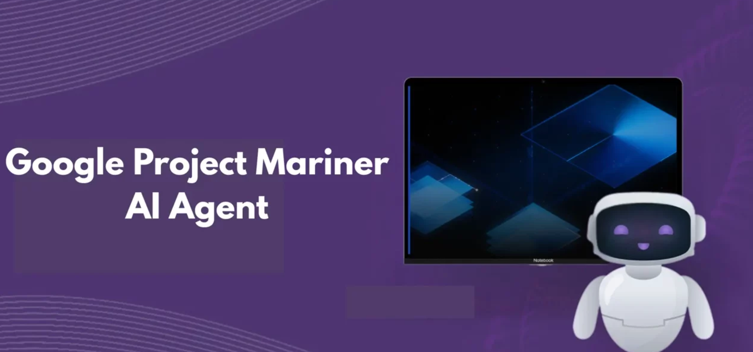 Project Mariner: The First AI Agent That Acts in Your Browser—What Marketers & SEOs Need to Know  