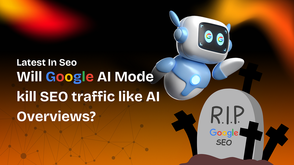 Will Google’s AI Mode Kill Organic Traffic? Insights for Bloggers & Marketers